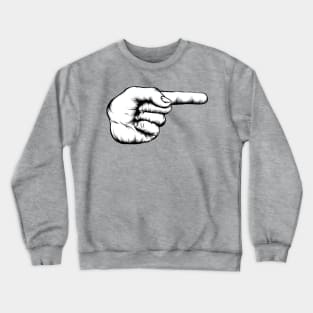 the finger pointing Crewneck Sweatshirt